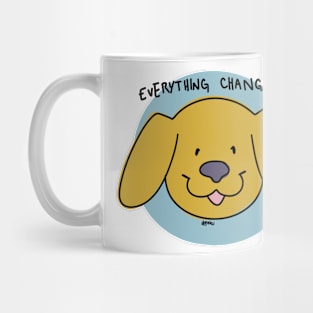 everything changes! Mug